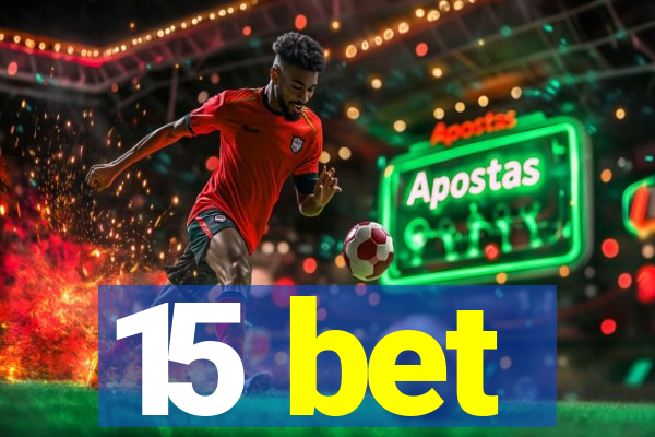 15 bet